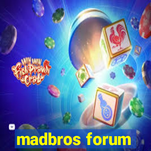 madbros forum